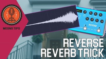 Reverse Reverb Trick | Mixing Tips