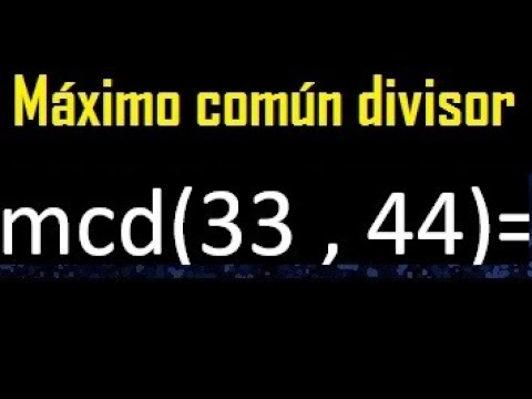 Mcd 33 Y 44 Maximo Comun Divisor Como Se Halla Ejemplos Youtube
