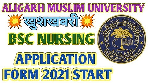 ALIGARH MUSLIM UNIVERSITY BSC NURSING APPLICATION FORM 2021