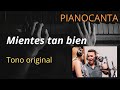 Karaoke con piano - Sin Bandera - Mientes tan bien (Tono Original)