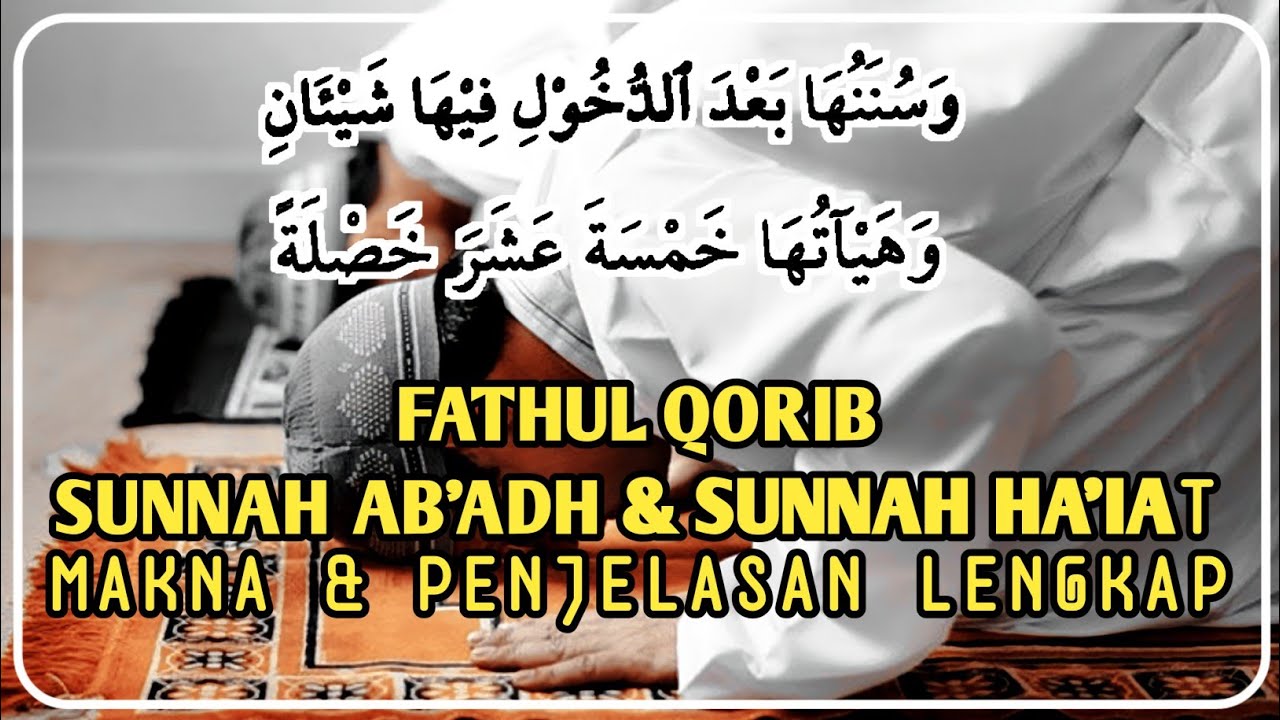 22. SUNNAH AB'ADH DAN SUNNAH HAI'AT BAB SHALAT ! NGAJI KITAB FATHUL QORIB BAHASA JAWA PESANTREN