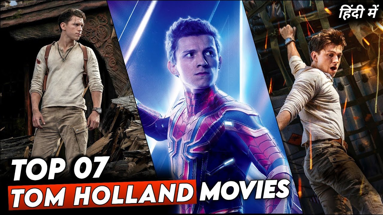Top 7 Best Movies of Tom Holland in Hindi/English Spiderman Best