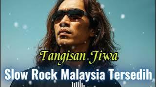 Tangisan Jiwa - Slow Rock Malaysia Tersedih2025