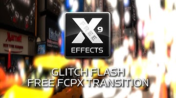 Free FCPX Transition XEffects Glitch Flash Final Cut Pro X #freeeffectfriday