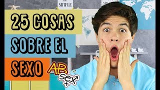 25 COSAS QUE NO SABÍAS SOBRE SEXO
