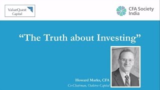The Truth About Investing - Talk by Howard Marks, CFA | 02nd March 2017