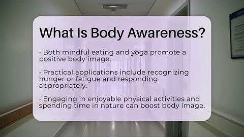 What Is Body Awareness? - Inside Body Image