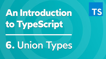 Union Types ("Or" Types) - Introduction to TypeScript - Part 6