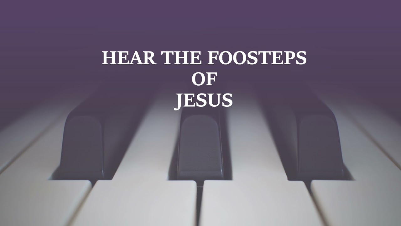 Hear the Footsteps of Jesus Hymn Piano Keyboard Instrumental