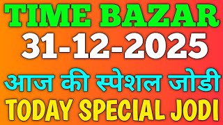 TIME BAZAR TODAY | 31/12/2025 | TIME BAZAR JODI PENAL 4 FIX OPEN TO CLOSE GAME CHART