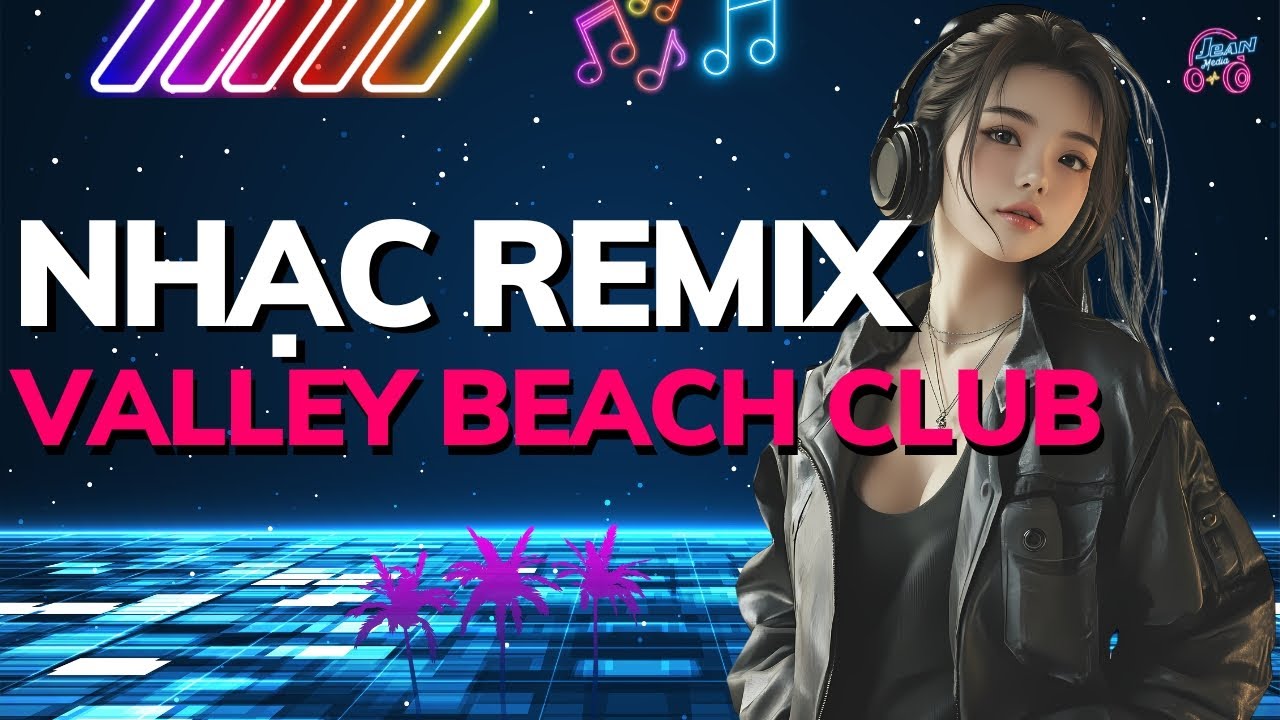 Việt Mix Valley Beach Club - Style Nhạc Remix Ở Valley Beach Club Bãi ...