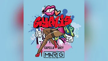Capella Grey - Gyalis (Remix) ft. Mari G