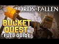 Way of the bucket full quest guide  rewards new npc and secret weapon  lords of the fallen