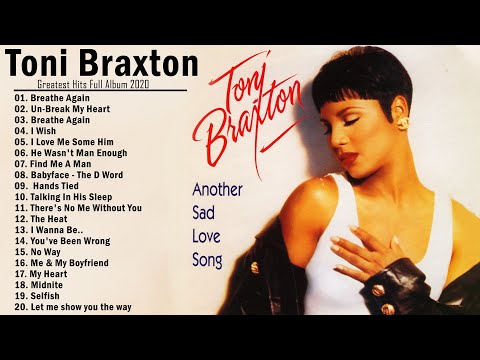 Toni Braxton Greatest Hits Full Album - Toni Braxton Best Of Playlist 2021