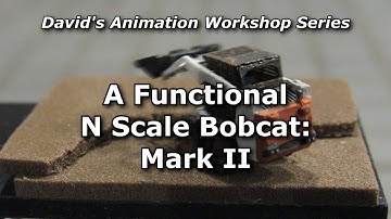 A Functional N Scale Bobcat: Mark II