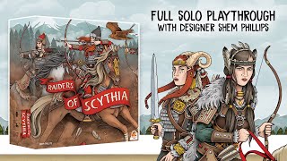 Full solo playthrough of raiders scythia with designer, shem phillips.