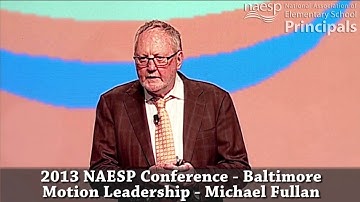 NAESP Conference: Michael Fullan, Motion Leadership in Action