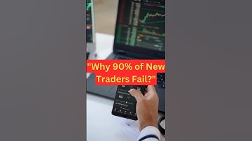 Why 90% of New Traders Fail?