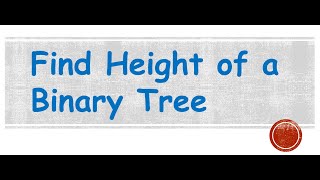 Find Height or Maximum Depth of a Binary Tree
