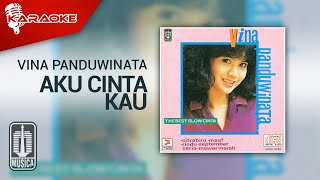 Vina Panduwinata - Aku Cinta Kau ( Karaoke Video)