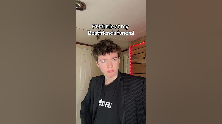 POV: Me at my best friends funeral 💀.