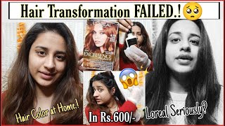 Hair Transformation At Home *FAILED*?|Loreal Hair Color In Rs.400|LOREAL SERIOUSLY|Stylehub