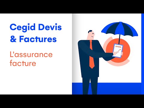 Cegid Devis & Factures : Soyez payé en toutes circonstances grâce à l’assurance Facture | Cegid