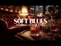 Soft Blues Guitar Chill ~ Smooth Melodic Instrumental for Relaxation