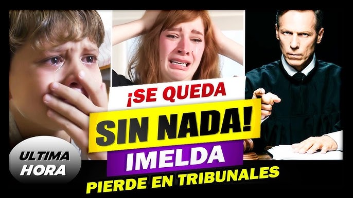 🔥”Su Amparo Es Inválido” Se Revela La Cruda Realidad: Imélda No Recuperará  A Su Hijo ❌🔥 - YouTube