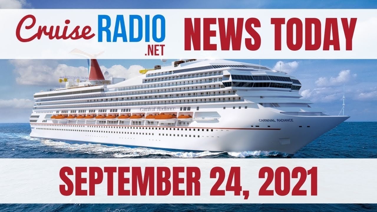 Cruise News Today September 24 2021 Youtube