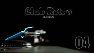 Club Retro Vol 04 (Classic Hits Remixed) Mixed By DJ GIAN