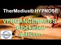 Hypnose "Vergangenheits-Blockaden auflösen“