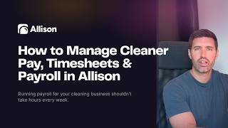 How to Manage Cleaner Pay, Timesheets & Payroll in Allison