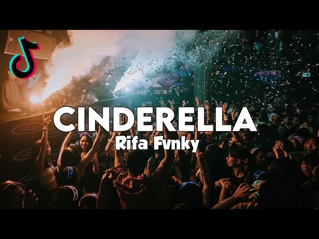 DJ CINDERELLA VIRAL TIKTOK  Rifa Fvnky  REMIX FULL BASS Nwrmxx class=