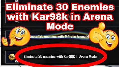 Eliminate 30 Enemies with Kar98k in Arena Mode | finish 30 Enemies with Kar98k in Arena Mode