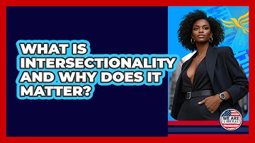 What Is Intersectionality And Why Does It Matter? - We Are Liberal