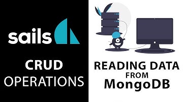 Sails (Part 5) - CRUD Operations - Read data from MongoDB