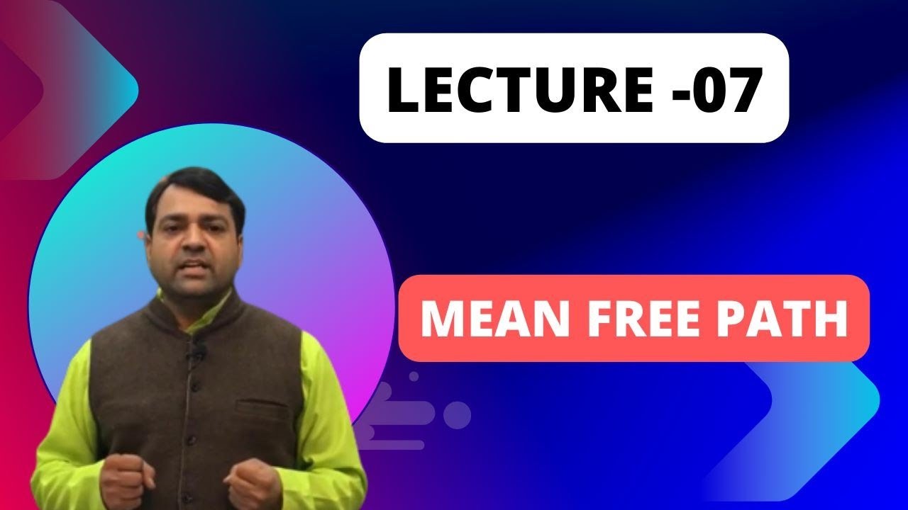 LEC-7 MEAN FREE PATH - YouTube