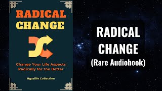 Radical Change - Change Your Life Aspects Radically for the Better Audiobook