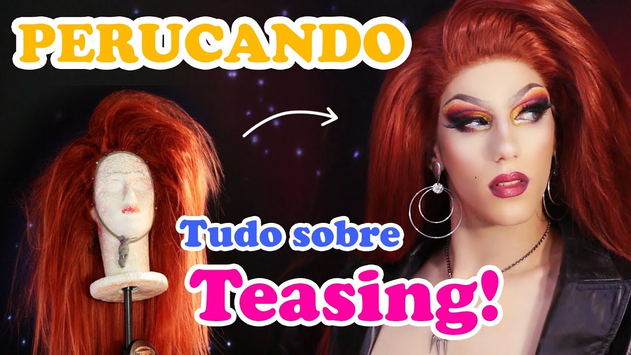 Tudo Sobre TEASING Para Penteados - PERUCANDO | Luna Scarlett
