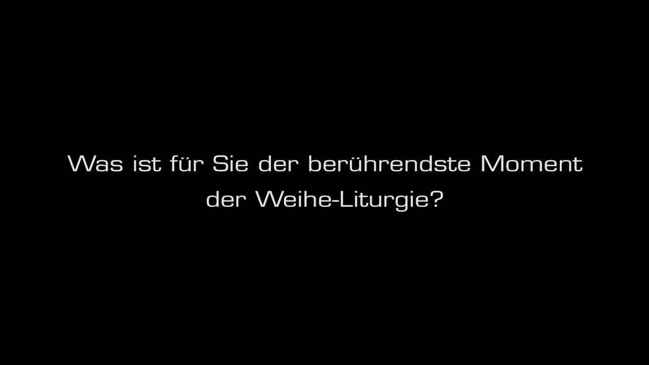 Was ist für Sie der berührendste Moment der Weihe-Liturgie? - Dietrich Seidel
