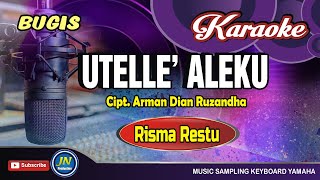 Utelle Aleku_Karaoke Bugis_Tanpa Vocal_Risma Restu