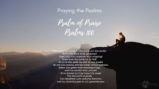 Psalm of Praise | Praying the Psalms | IHG Church | 07.02.21