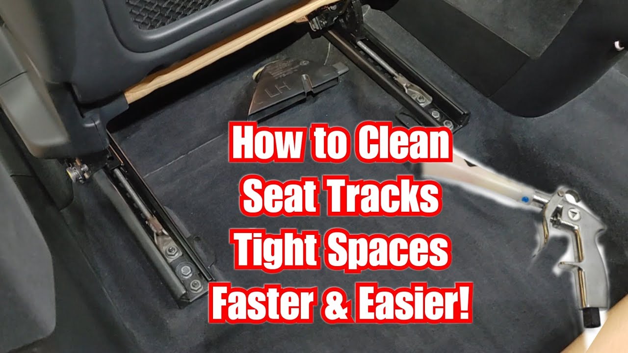 How To Clean Seat Tracks In Car