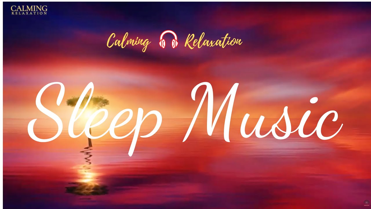Sleep Music Relaxing Music, Insomnia, Sleep Meditation, Calm Music