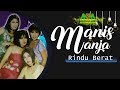 MANIS MANJA GROUP - RINDU BERAT [OFFICIAL MUSIC VIDEO] LYRICS