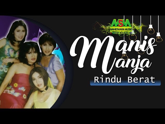 MANIS MANJA GROUP - RINDU BERAT [OFFICIAL MUSIC VIDEO] LYRICS class=