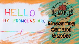 Lecture 7.4: Measuring Sex and Gender
