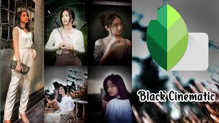 FREE PRESET FOTO ALA SELEBGRAM DI SNAPSEED || ANSELLMA PUTRI || BLACK CINEMATIC