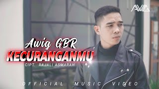 Awig GBR - Kecuranganmu (Official Music Video)